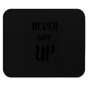 Discover Never Give Up Mouse Pads