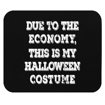 Discover Due To The Economy This Is My Halloween Costume Mouse Pads