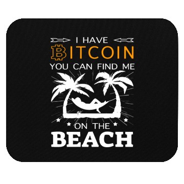 Discover Crypto BTC -I Have Bitcoin find me on the Beach Mouse Pads