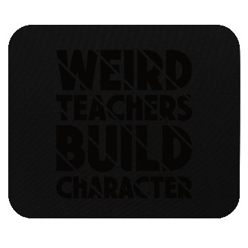 Discover Weird Teachers Funny School Teacher Mouse Pads