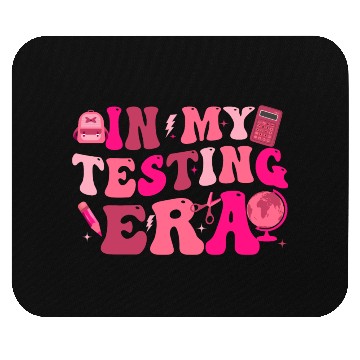 Discover in my testing era testing day teacher student Mouse Pads