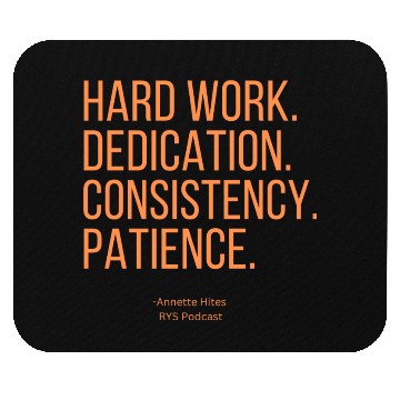 Discover Annette Hites- Hard Work. Dedication. Mouse Pads
