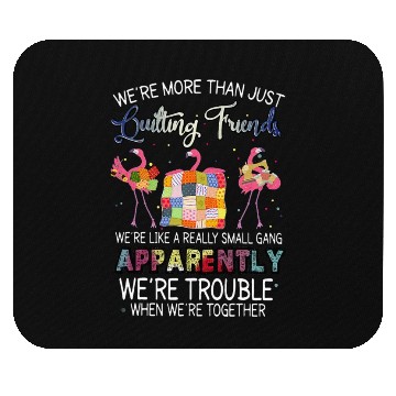 Discover Were More Than Just Quilting Friends Flamingo Mouse Pads