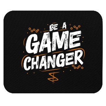 Discover Be a game changer Mouse Pads