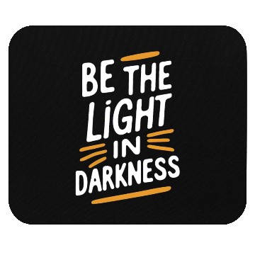 Discover Be the light in darkness Mouse Pads