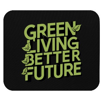 Discover Green living better future Mouse Pads