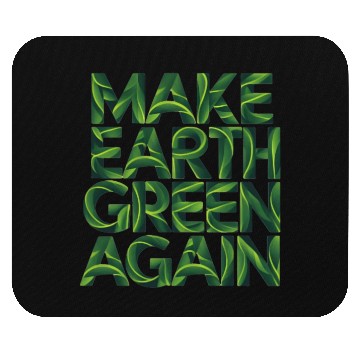 Discover Make earth green again Mouse Pads