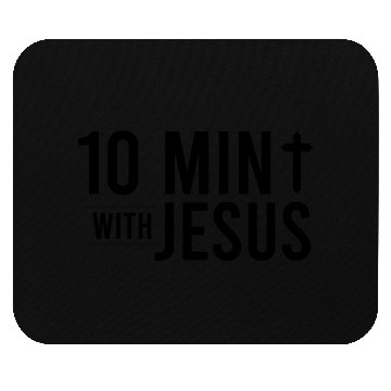 Discover 10 mins+ with Jesus Mouse Pads