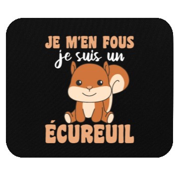 Discover Je M'en Fous Je Suis Un Ecureuil - Squirrel Mouse Pads