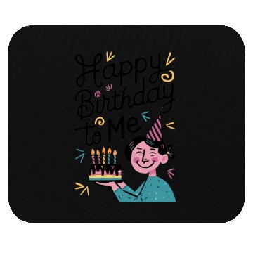 Discover Happy Birthday To Me Mouse Pads