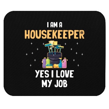 Discover I Am A Housekeeper Yes I Love My Job Housemaid Mouse Pads