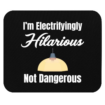 Discover I'm Electrifyingly Hilarious Not Dangerous Mouse Pads