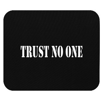 Discover Trust No One Trust No One No One Keine Sau Solo Mouse Pads