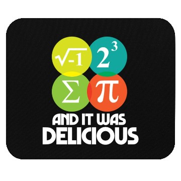 Discover I Ate Some Pie and It Was Delicious Math Pun Pi Mouse Pads
