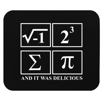 Discover I Ate Some Pie and It Was Delicious Math Pun Pi Mouse Pads