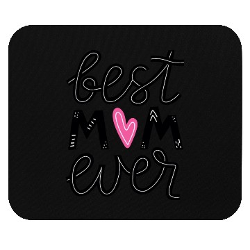 Discover Best Mom Ever Mouse Pads