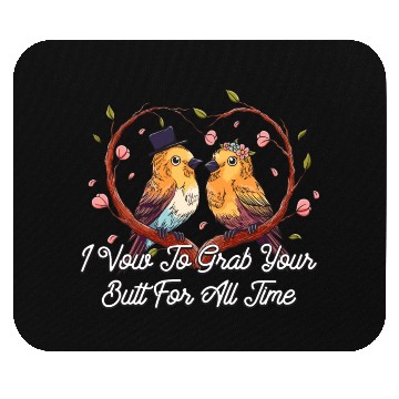 Discover I Vow To Grab Your Butt For All Time Funny Wedding Mouse Pads