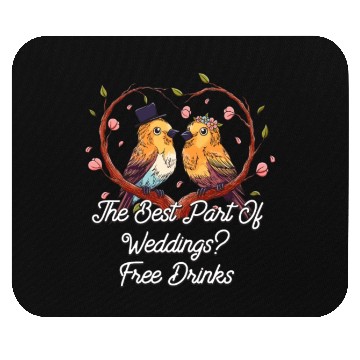 Discover Best Part Of Weddings Drinking Wedding Drinker Mouse Pads