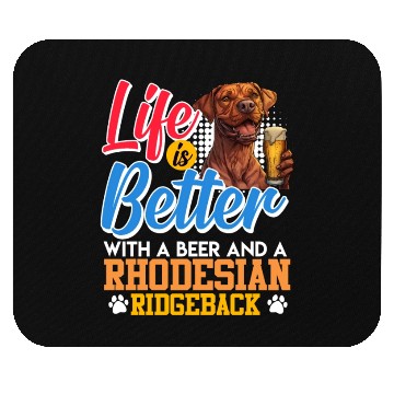 Discover Rhodesian Ridgeback LIFE IS BETTER WITH BEER Mouse Pads