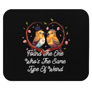 Discover Found The One Same Type Of Weird Wedding Funny Mouse Pads
