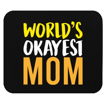 Discover World s Okayest Mom Mouse Pads