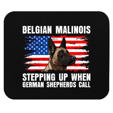 Discover BELGIAN MALINOIS STEPPING UP WHEN SHEPHERDS CALL Mouse Pads