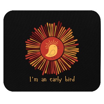 Discover I'm an early bird Mouse Pads