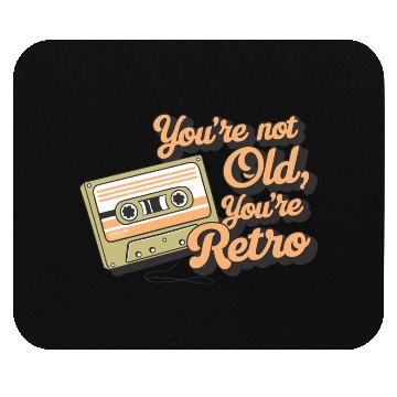 Discover You're Not Old You're Retro Classic Cassette Tape Mouse Pads