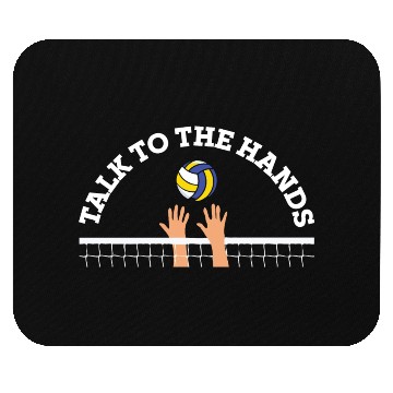 Discover Talk To The Hands Funny Volleyball Player Mouse Pads