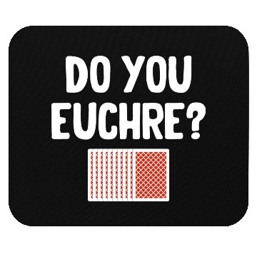 Discover Do You Euchre? Player Casino Dealer Mahjong Bingo Mouse Pads