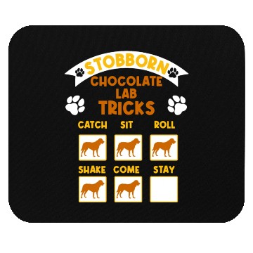 Discover Brown Labrador STUBBORN CHOCOLATE LAB TRICKS Mouse Pads