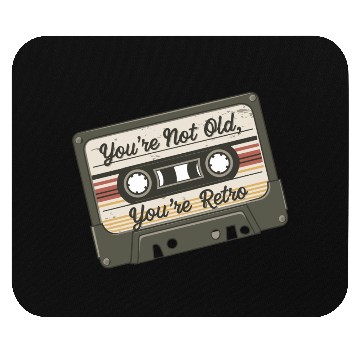 Discover You're Not Old You're Retro Classic Cassette Tape Mouse Pads
