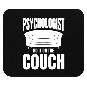 Discover Psychologist Do It On The Couch Mouse Pads