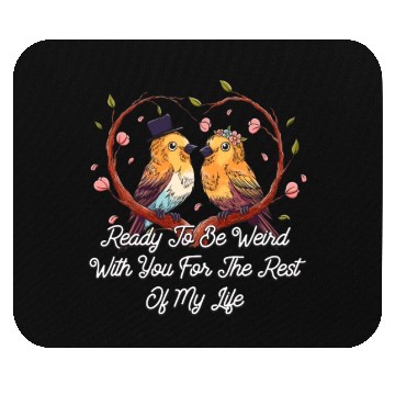 Discover Ready To Be Weird With You Wedding Engagement Mouse Pads