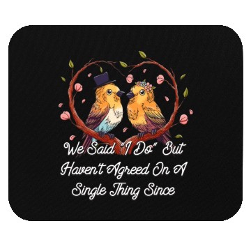Discover Havent Agreed on a Single Thing Wedding Sarcastic Mouse Pads