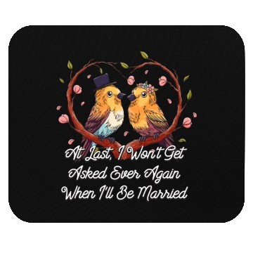 Discover Wont Get Asked When Ill Be Married Funny Wedding P Mouse Pads