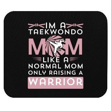 Discover Taekwondo Mom Like A Normal Mom Raising warrior Mouse Pads