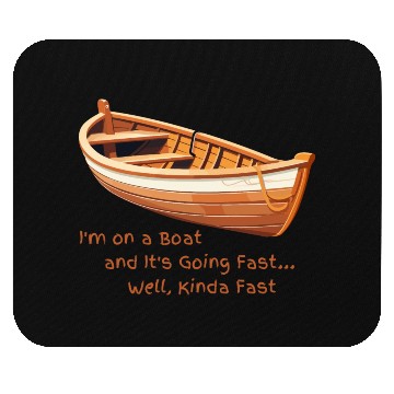 Discover I m on a boat Mouse Pads