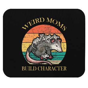 Discover Weird Moms Build Character Opossum Mouse Pads