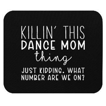 Discover What Number Are We On Dance Mom Mouse Pads