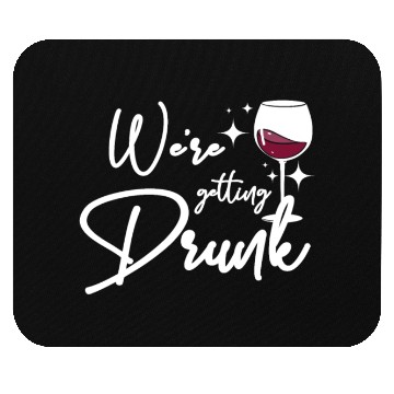 Discover For the Bride, Team We're getting drunk Mouse Pads