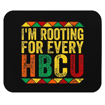 Discover HBCU Black History Month I m Rooting For Every Mouse Pads