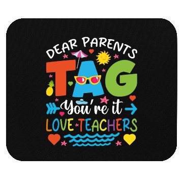 Discover Dear Parents Tag You're It Love Teachers Mouse Pads