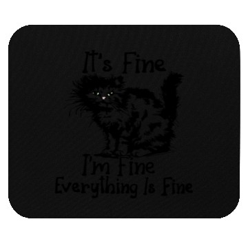 Discover cats lover saying I'm fine sarcastic gift idea Mouse Pads