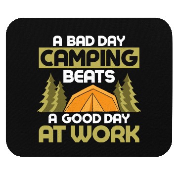 Discover A Bad Day Camping Beats A Good Day At Work Camper Mouse Pads