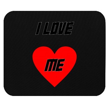 Discover I Love me Mouse Pads