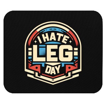 Discover I Hate Leg Day 28 Mouse Pads