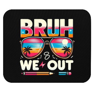Discover Bruh We Out Happy Last Day Of School Teachers Mouse Pads