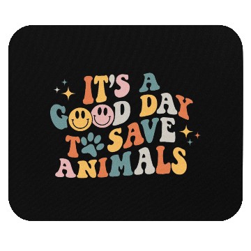 Discover It's A Good Day To Save Animals Vet Tech Mouse Pads