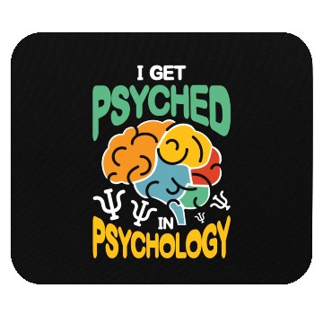 Discover I get Psyched in Psychology Mouse Pads
